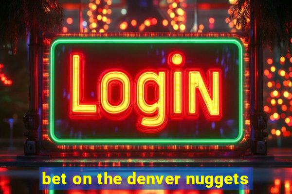 bet on the denver nuggets